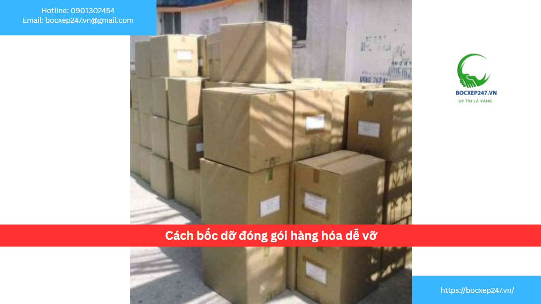 Cách bốc dỡ đóng gói hàng hóa dễ vỡ