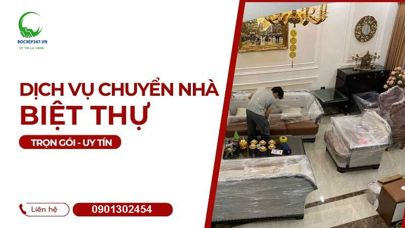 dịch vụ chuyển nhà biệt thự trọn gói uy tín chuyên nghiệp