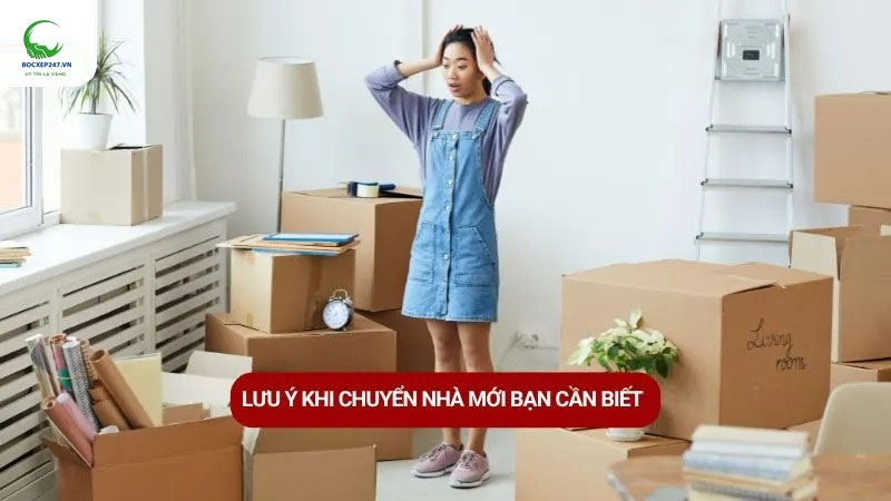 Lưu ý khi chuyển nhà mới bạn cần biết