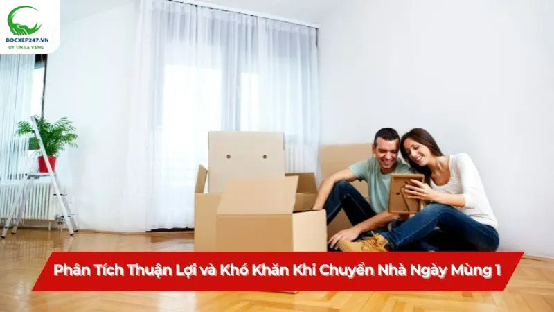 Phân tích thuận lợi và khó khăn khi chuyển nhà ngày mùng 1