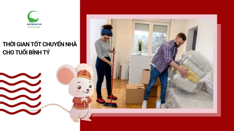 Thời gian tốt chuyển nhà cho tuổi Bính Tý